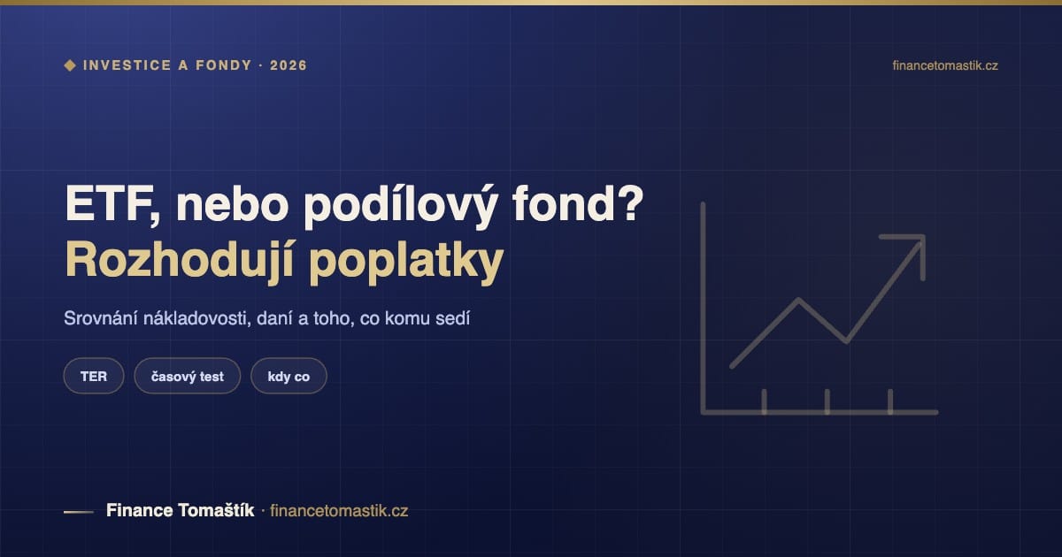 ETF, nebo podílový fond? Rozdíl v poplatcích udělá půl milionu — Investice a fondy