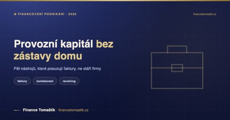 Provozní financování bez zástavy nemovitosti: pět nástrojů, když nechcete ručit domem