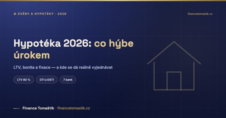 Hypotéka 2026: Jak funguje, co ovlivňuje úrok a jak vyjednat lepší podmínky