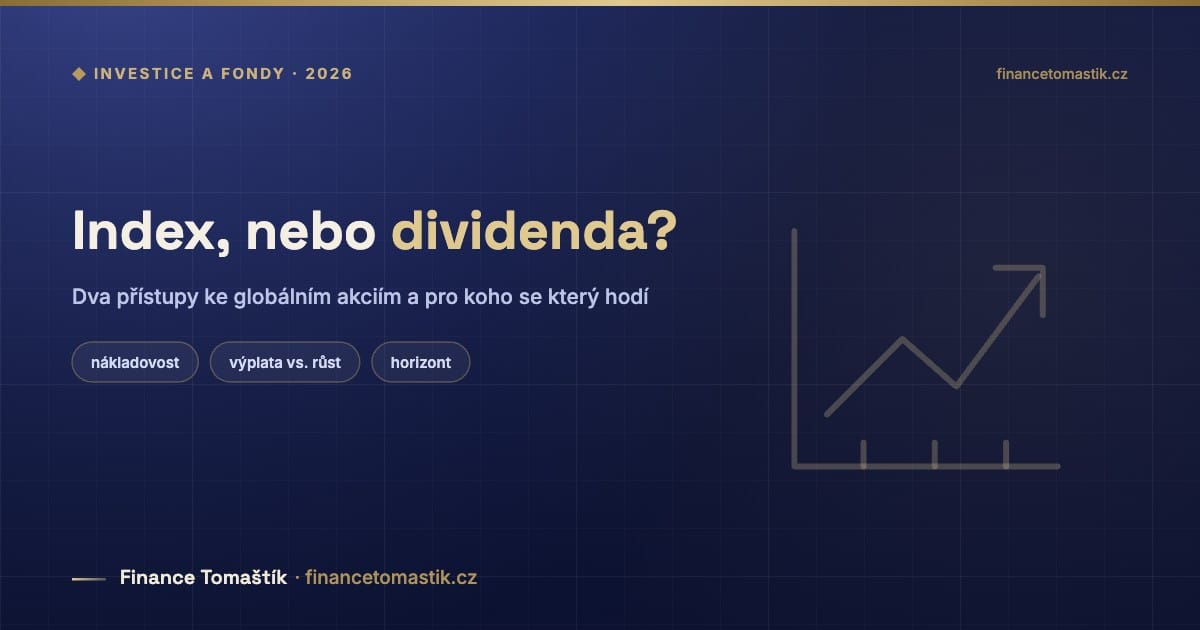 Index, nebo dividenda? — Dva přístupy ke globálním akciím a pro koho se který hodí