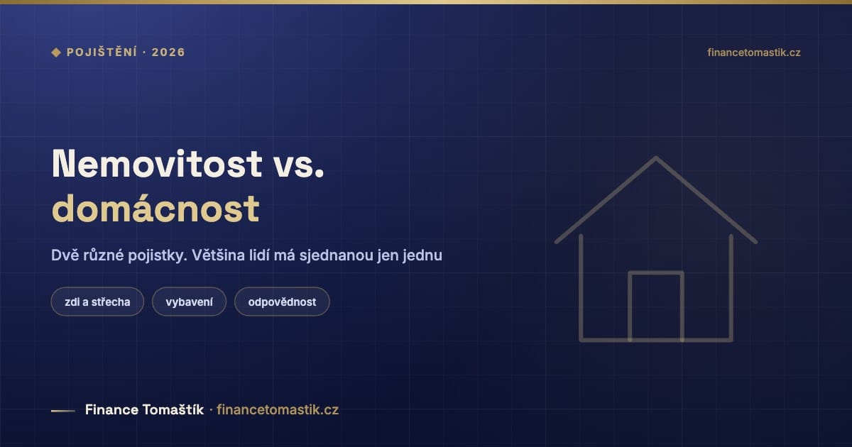 Nemovitost vs. domácnost — Dvě různé pojistky. Většina lidí má sjednanou jen jednu
