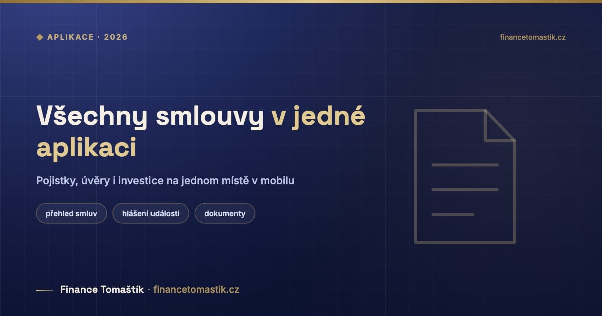 Všechny smlouvy v jedné aplikaci — Pojistky, úvěry i investice na jednom místě v mobilu