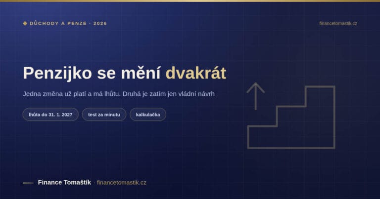 Penzijko se mění dvakrát: jedna změna už platí a má lhůtu, druhá je zatím návrh