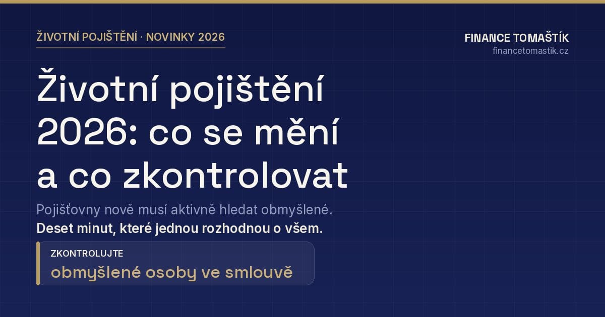 Životní pojištění 2026 — nová povinnost pojišťoven a kontrola obmyšlených osob