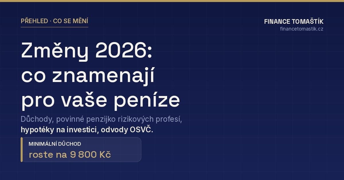 Změny 2026 přehledně — důchody, penzijko, hypotéky, OSVČ