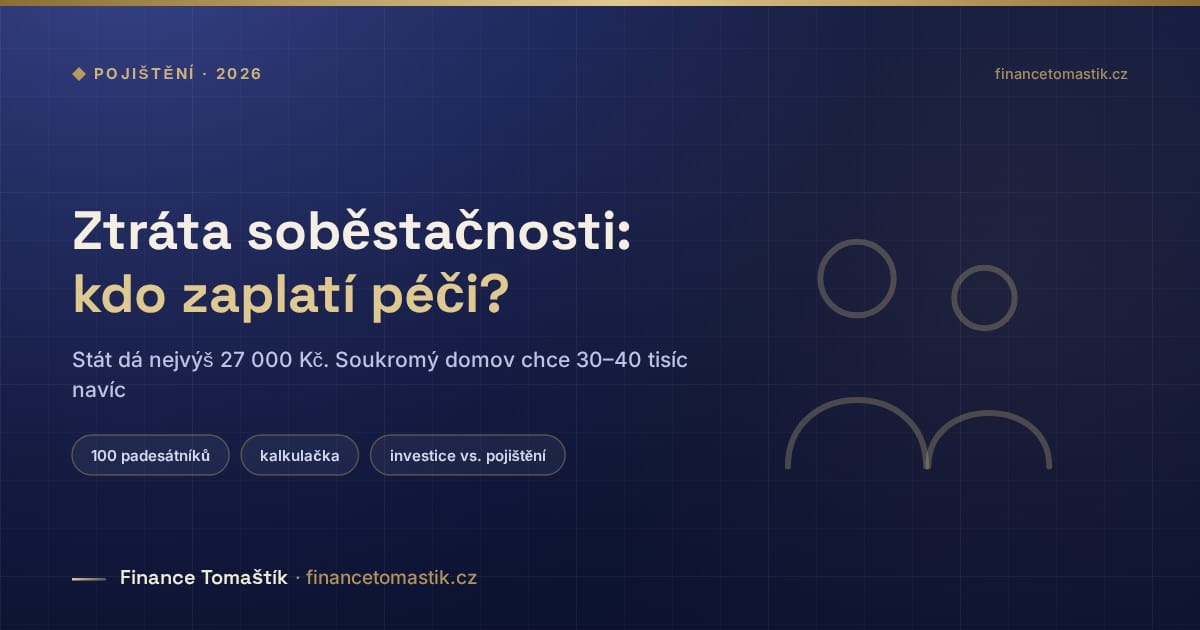 Ztráta soběstačnosti: kdo zaplatí péči? Stát dá nejvýš 27 000 Kč, soukromý domov chce 30–40 tisíc navíc – Finance Tomaštík
